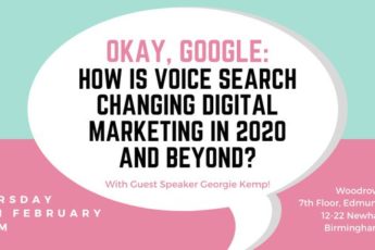 Women In Tech Birmingham – OK Google, How Is Voice Search Changing The Digital Landscape.